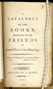 A catalogue of the books, belonging to the Friends of Leeds Particular Meeting (Leeds: Printed by J. Binns, 1794)