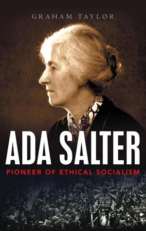 Ada Salter: pioneer of ethical socialism (2016)
